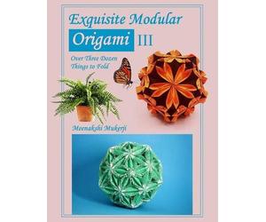 Meenakshi Mukerji Exquisite Modular Origami III (Tascabile)