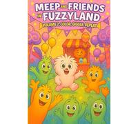 Meep and Friends in Fuzzyland - Volume 2: Color, Giggle, Repeat