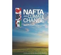Meera Fickling Jeffrey Schott NAFTA and Climate Change (Tascabile)