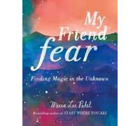 Meera Lee Patel Patel, Meera Lee My Friend Fear (Copertina rigida)