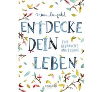 Meera Lee Patel Ulrike Str Entdecke dein Leben: Eine Gebrauch (Copertina rigida)