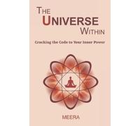 Meera The Universe Within Cracking the Code to your Inner Power (Tascabile)