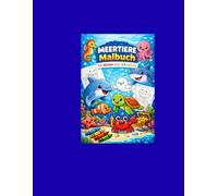 Meerestiere Malbuch für Kinder von 3-6 Jahren: süße Meeresbewohner zum Ausmalen