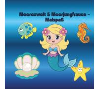 Meereswelt & Meerjungfrauen - Malspaß: 30 süße Unterwasser-Motive mit dicken Linien - einseitig, perfekt für Bunt- & Filzstifte