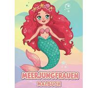 Meerjungfrauen Malbuch: 50+ lustige und niedliche Designs für Kinder, Jungen & Mädchen - Perfekt zum Entspannen und Stressabbau!