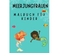 MEERJUNGFRAUEN: MALBUCH FÜR KINDER