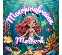 Meerjungfrauen - Malbuch: Meerjungfrauen Malbuch für Kinder