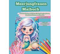 Meerjungfrauen Malbuch: Zauberhafte Ausmalbilder mit Baby-Meerjungfrauen, Muscheln & Unterwasserfreunden - Malspaß ab 4 Jahren