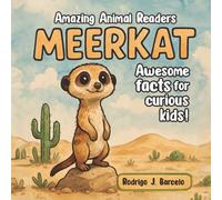 Meerkat: A Fun and Educational Nonfiction Picture Book for Kids. Packed with Awesome Facts and Cute Meerkat Illustrations (Amazing Animal Readers)