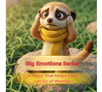 Meerkat’s Busy Brain: A Story That Helps Kids Let Go of Worries