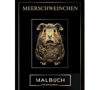 Meerschweinchen Malbuch für Erwachsene: Meerschweinchen mit Mandalas und Blumenmotiven zum Ausmalen : Entspannende Malvorlagen für Stressabbau und Konzentration