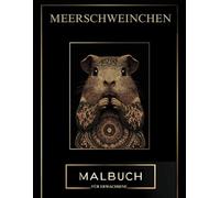 Meerschweinchen Malbuch für Erwachsene: Meerschweinchen mit Mandalas zum Ausmalen : Entspannende Malvorlagen für Stressabbau und Konzentration