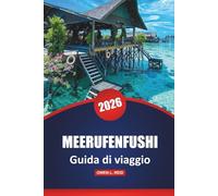 MEERUFENFUSHI GUIDA DI VIAGGIO 2026: Guida definitiva ai resort, spiagge, attività, ristoranti e consigli per una vacanza da sogno alle Maldive