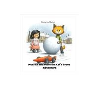 Meesha and Plum the Cat's Brave Adventure: Story by Tarini