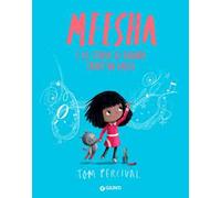 Meesha. E la storia di quando trovò un amico. Ediz. a colori