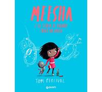 Meesha. E la storia di quando trovò un amico. Ediz. a colori