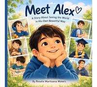 Meet Alex: A Story About Seeing,Learning,and Belonging.