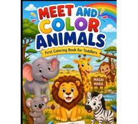 Meet and Color Animals: First Coloring Book for Toddlers