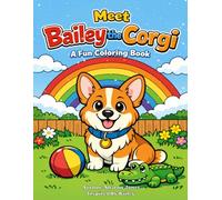 Meet Bailey the Corgi: A fun coloring book