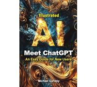 Meet ChatGPT, An Easy Guide for New Users