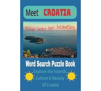 Meet Croatia Word Search Puzzle Book: Word Search With Easy To Read Print about Croatian Cities, Customs, Food (6x9 inches, 110 pages / 50+ puzzles ... Gift for Vacation, Holidays...)
