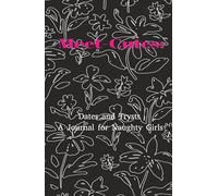 Meet-Cutes: Dates and Trysts Journal For Naughty Girls B & W Flowers