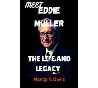 MEET EDDIE MULLER THE LIFE AND LEGACY