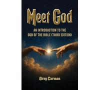 Meet God: An Introduction to the God of the Bible (Third Edition)