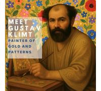 Meet Gustav Klimt: Painter of Gold and Patterns