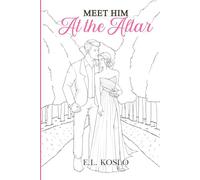 Meet Him at the Altar: Color Your Own Illustrated Cover Edition