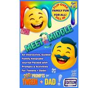 Meet in the Middle: An Interactive, Guided Family Keepsake Journal Packed with Prompts & Activities for Tweens + Dads! Ages 9-12