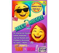 Meet in the Middle: An Interactive, Guided Family Keepsake Journal Packed with Prompts & Activities for Teens + Moms! Ages 13 & Up