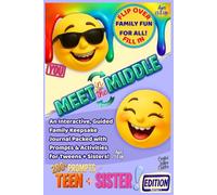 Meet in the Middle: An Interactive, Guided Family Keepsake Journal Packed with Prompts & Activities for Teens + Sisters! Ages 13 & Up