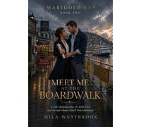 Meet Me at the Boardwalk: A Fake Relationship, He Falls First and Second Chance Small Town Romance