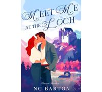 Meet Me at the Loch: A Grumpy Sunshine Celebrity Romance