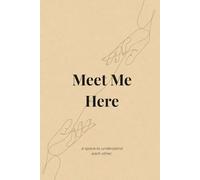 Meet Me Here: A Couples Journal for Understanding Before Responding
