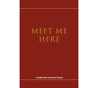 Meet Me Here: A Guided Faith Journal for Couples