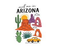 Meet Me in Arizona Notebook: 6x9 Lined Journal, 150 Pages | Southwest Souvenir & Travel Diary: State Pride Notebook | Great for Writers, Students, Teachers & Travelers