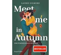 Meet me in Autumn: eine Pumpkin spiced Romance: 1
