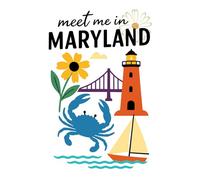 Meet Me in Maryland: A Chesapeake Bay-Inspired Lined Notebook: 6x9” Journal Featuring Blue Crabs, Sailboats, and State Pride | 150 Pages