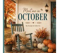 Meet Me In October: Simple and cozy Fall & Autumn coloring book with simple relaxing designs for teens, adults and anyone who loves the seasons
