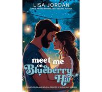 Meet Me on Blueberry Hill: A grumpy/sunshine, boy-next-door, wounded hero small town romance.: 4