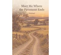 Meet Me Where The Pavement Ends Journal