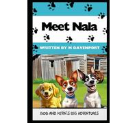 Meet Nala: Bob and Kevin's Big Adventures
