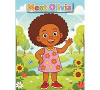 Meet Olivia: An African American Coloring Book.: In this introductory coloring book, children are invited into Olivia’s world. It’s a space where ... see their own beauty reflected on every page.