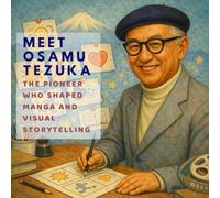 Meet Osamu Tezuka: The Pioneer Who Shaped Manga and Visual Storytelling