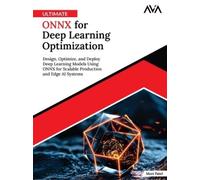 Meet Patel Ultimate ONNX for Deep Learning Optimization: Design, Opt (Tascabile)