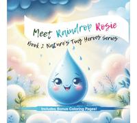 Meet Raindrop Rosie: Big Lessons From Nature's Tiniest Friends