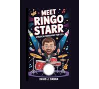 MEET RINGO STARR: A Musical Biography for kids