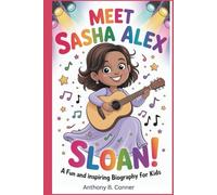 MEET SASHA ALEX SLOAN!: A Fun and Inspiring Biography for Kids